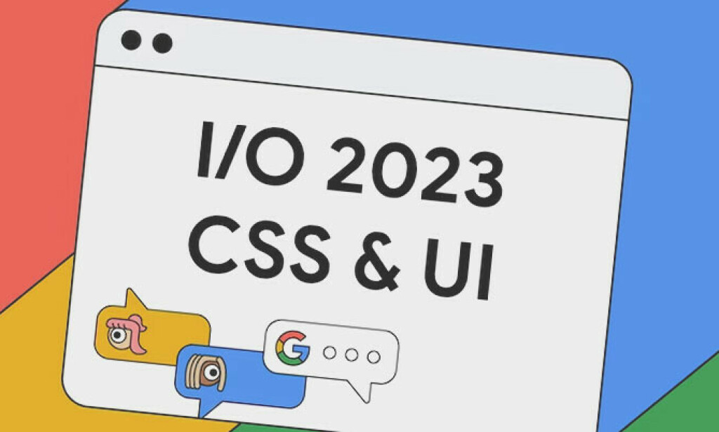 De viktigste CSS- og UI-nyhetene i 2023. 📸: Google